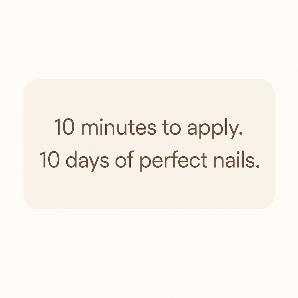 A minimalist beige box with brown text that reads: “10 minutes to apply. 10 days of perfect nails.”
