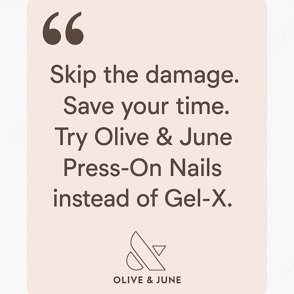 A pink quote box with bold brown text that says: “Skip the damage. Save your time. Try Olive & June Press-On Nails instead of Gel-X.” The Olive & June logo is featured below the quote.